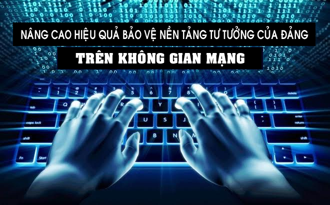 Đẩy mạnh tuyên truyền, lan tỏa thông tin tích cực trên internet và mạng xã hội để bảo vệ nền tảng tư tưởng Đảng
